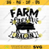 Farm Fresh Bacon SVG Cut File Farm House Svg Farm Life Svg Bundle Funny Farm Sayings Quotes Svg Farm Shirt Svg Silhouette Cricut Design 1262 copy