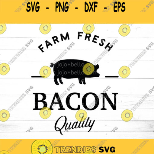 Farm Fresh Bacon SVG Farm Fresh SVG Farm Fresh Bacon Farm Fresh Clipart Farm Fresh SVG File Farmhouse Sign File Farm Sign File