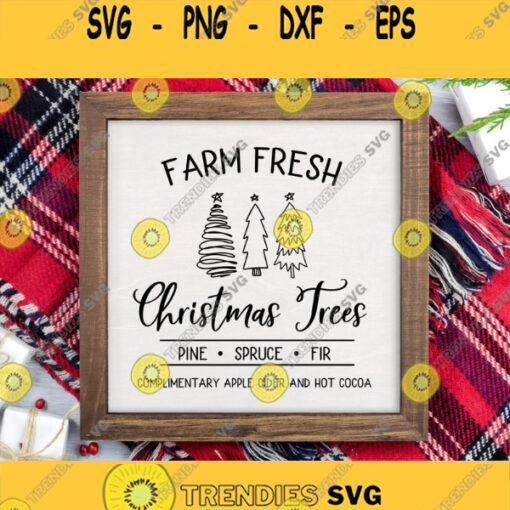 Farm Fresh Christmas Trees SVG Christmas SVG Christmas Tree Svg Christmas Sign Svg Christmas Shirt Svg Svg Files For Cricut Design 1158