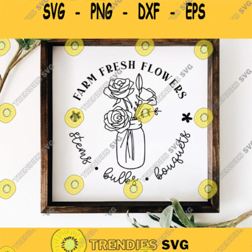 Farm Fresh Flowers SVG Farmhouse Svg Fresh Flowers SVG Kitchen SVG Farmers Market Svg Country Kitchen Svg File Svg files for Cricut