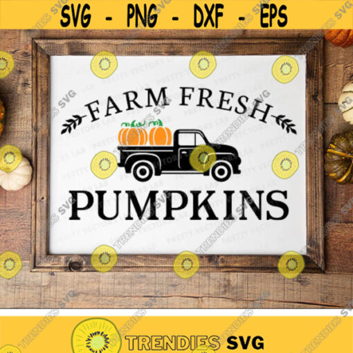 Farm Fresh Pumpkins Truck Svg Vintage Fall Truck Svg Dxf Eps Png Fall Quote Sign Cut Files Autumn Farmhouse Svg Silhouette Cricut Design 2020 .jpg