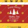 Farm Fresh svg Christmas Trees SVG Farmhouse SVG Christmas Tree Christmas SVG Cutting File CriCut Files svg jpg png dxf Silhouette cameo Design 672