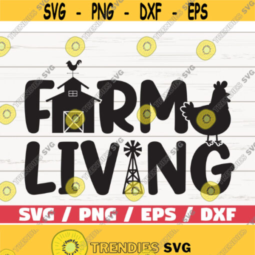 Farm Living SVG Cut File Cricut Commercial use Silhouette Farm Life SVG Farm SVG Farmhouse Svg Design 672