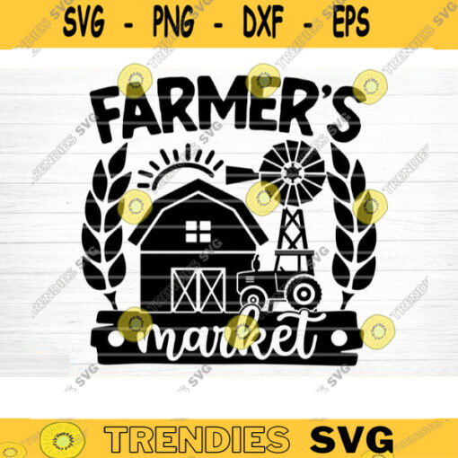 Farmers Market SVG Cut File Farm House Svg Farm Life Svg Bundle Funny Farm Sayings Quotes Svg Farm Shirt Svg Silhouette Cricut Design 362 copy