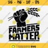 Farmers Matter Svg Farm Lover Svg Farmer Svg Thank A Farmer Svg Png Dxf Eps