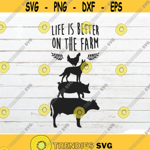 Farmhouse SVG Life Is Better On The Farm SVG Farm life svg Farm svg Farm animal SVG Pig svg Chicken svg Cow svg Design 228.jpg