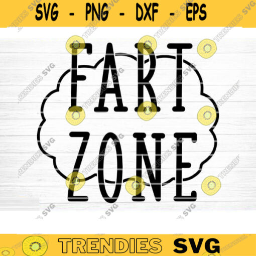 Fart Zone Svg File Fart Zone Vector Printable Clipart Fart Zone Bathroom Sign Bathroom Humor Svg Funny Bathroom Quote Design 859 copy