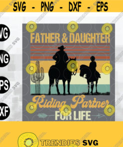 Father Daughter Riding Partner Vintage Png Barrel Dad Equestrian Horse Racing Fathers Day Sublimation Svg Png Eps Dxf File Design 135 Cut Files Svg Clipart Silhouette