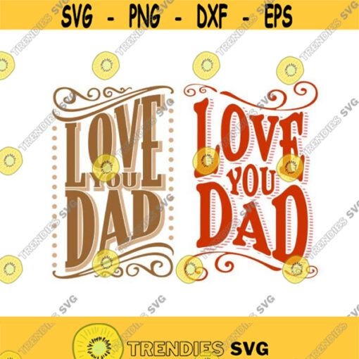 Father Love you Dad Cuttable SVG PNG DXF eps Designs Cameo File Silhouette Design 1237