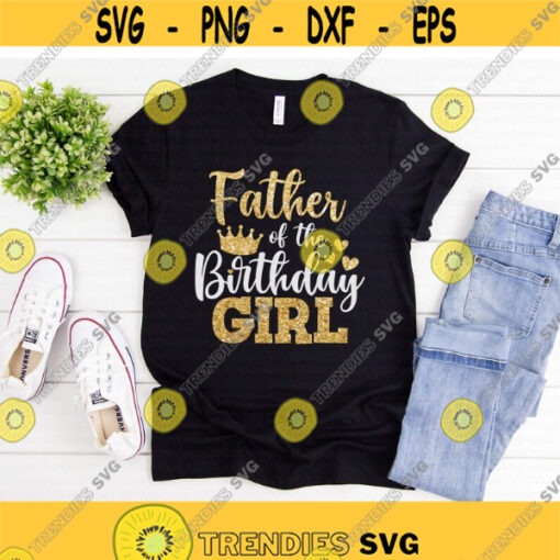 Father of the Birthday Girl svg Birthday Girl svg Birthday svg Birthday Party svg dxf Shirt Design Print Cut File Cricut Silhouette Design 622.jpg