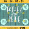 Father of the Bride svg png jpeg dxf cutting file Commercial Use Wedding SVG Vinyl Cut File Bridal Party Wedding Gift Groom 959