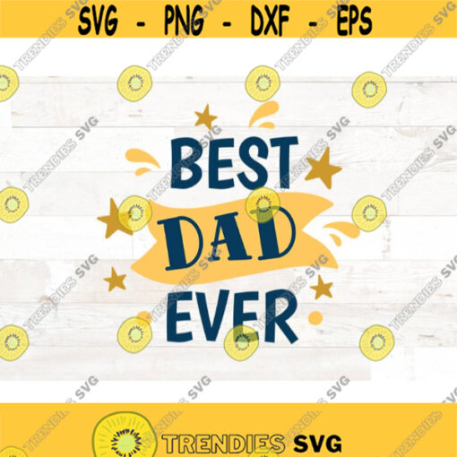 Fathers Day Best Dad Ever svg Fathers day stepdad Fathers Day Shirt svg Best Dad ever svg png Dad Gift Design 627