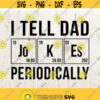 Fathers Day Gift I Tell Dad Jokes Periodically Shirt svg Fathers Day Shirt svg Funny Fathers Day Gift T Shirt Dad Gift Design 140