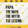 Fathers Day Gift Papa The Man The Myth The Legend svg Papa T Shirt Tshirt grandpa svg transfer graphic Design 160