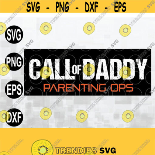 Fathers Day Idea svg Fathers Day svg Funny svgMens Gamer Dad Call Of Daddy Parenting Ops Funny Fathers Day Tsvg svg png eps dxf file Design 136