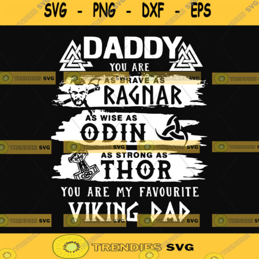 Fathers Day Svg Fathers Day my Viking Daddy SVG Daddy you are as brave as Ragnar as wise as Odin as strong as Thor