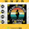 Fathers Day svg Fathers Day Ideas svg Mens Its Not A Dad Bod Its A Father Figure Funny Fathers Day Gift T svg png eps dxf file Design 196