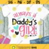 Fathers day SVG Always a daddys girl SVG Daddys Girl SVG 1st fathers day cut files
