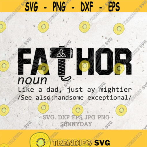 Fathor Svg FileDXF Silhouette Print Vinyl Cricut Cutting SVG T shirt DesignDad svgfathers day svgSuperhero DadSuper Dad svgPapaThor Design 96