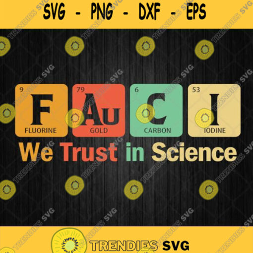 Fauci We Trust In Science Not Morons Periodic Table Svg Png Dxf Eps