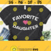 Favorite Daughter Svg Daughter Sayings Funny Shirt Svg Sarcastic Svg Daughter Quotes Svg Dxf Eps Png Silhouette Cricut Digital File Design 408