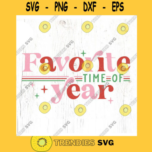 Favorite time of year SVG cut file retro Christmas cheer svg holiday shirt svg holiday sublimation PNG Commercial Use Digital File