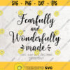 Fearfully and Wonderfully Made SVG File DXF Silhouette Print Vinyl Cricut Cutting T shirt Design Decal Wall Download Psalm Explore and more Design 298