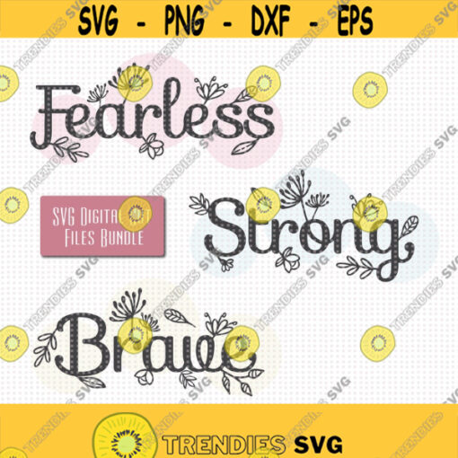 Fearless Strong Brave Bundle SVG Joshua 1 9 SVG Fearless Svg Strong Svg Brave Svg Floral Svg Strong Woman Svg She is Fearless Svg Design 213