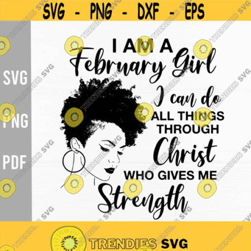 February Birthday svgI am a February girl svgBirthday GirlI can do all things through Christ who gives me strengthDigital DownloadPrint Design 77