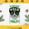 Feelin Willie High Svg Nelson Marijuana Weed Leaf Svg Weed Svg Cannabis Svg