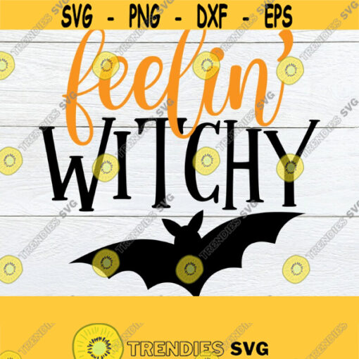 Feeling Witchy Feelin Witchy Fall svg Halloween svg Womens Halloween Cute Halloween Spooky Woman Cut File SVG Digital Download Design 820