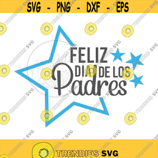 Feliz Dia Del Padre SVG Happy Fathers Day Spanish SVG Dia del Padre Svg Feliz Dia Papa SVG Dia Del Padre Cut File Feliz Dia Papa Shirt Design 253