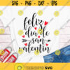 Feliz Dia de San Valentin SVG Valentines Day SVG Valentine Spanish Files for cricut Silhouette