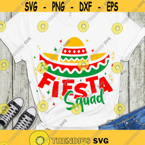 Fiesta Squad SVG Cinco de Mayo SVG Fiesta shirt cut files Fiesta SVG