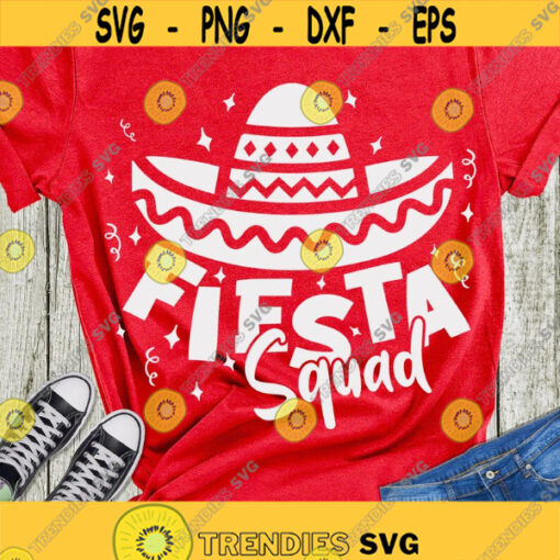 Fiesta Squad SVG Cinco de Mayo SVG Sombrero Mexican party shirt cut files