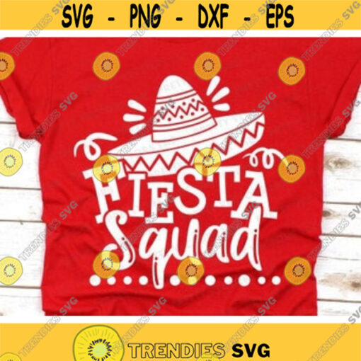 Fiesta Squad Svg Cinco de Mayo Svg Fiesta Quote Cut Files Mexican Hat Svg Dxf Eps Png Funny Sayings Clipart Mexico Silhouette Cricut Design 497 .jpg