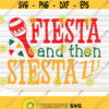 Fiesta and then Siesta SVG Cut File clipart printable vector commercial use instant download Design 270