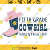 Fifth Grade Cowgirl SVG Cute Young Girl Svg Back to School Girl SVG Cowboy Hat SVG Back to School Girl Cut File Cowboy Boot Svg Design 70.jpg