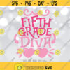 Fifth Grade Diva SVG 5th Grade Girl svg Back To School svg Girls Shirt Design First Day Of School 5th Grade Shirt svg 5th Grader svg Design 362
