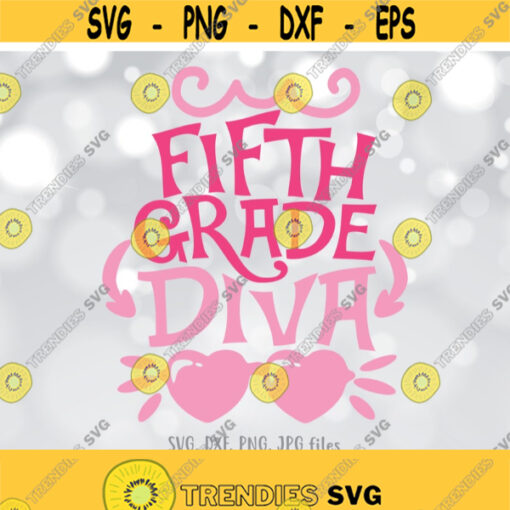 Fifth Grade Diva SVG 5th Grade Girl svg Back To School svg Girls Shirt Design First Day Of School 5th Grade Shirt svg 5th Grader svg Design 362