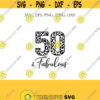 Fifty Birthday SVG 50th Birthday Svg 50th Birthday Birthday svg Fifty svg Birthday cut file Cricut Silhouette Cut Files