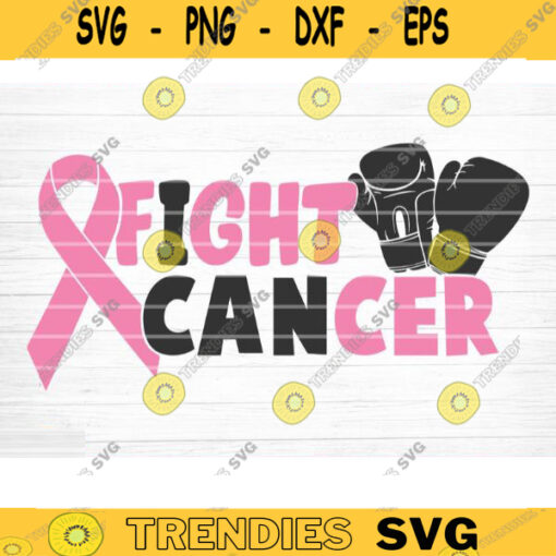 Fight Cancer Svg Cut File Vector Printable Clipart Cancer Quote Svg Cancer Saying Svg Breast Cancer Bundle Svg Design 602 copy