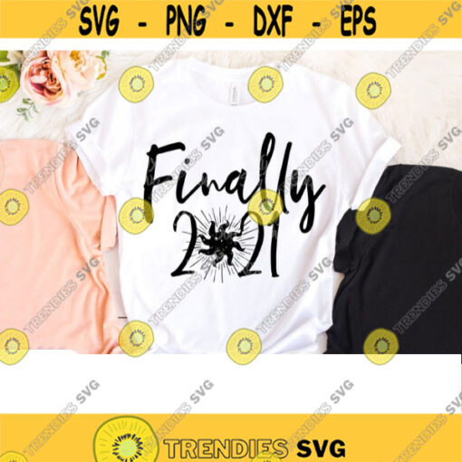 Finally 2021 svg Funny 2021 T Shirt svg Happy New Year T Shirt svg sublimation designs svg files for cricut