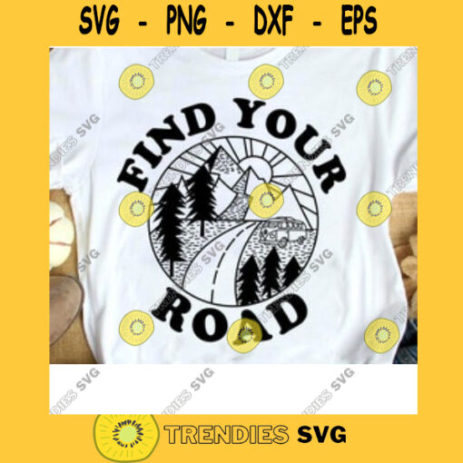 Find Your Road Svg Road Trip Svg Hiking Svg Backpacking Mountains Summer Camping Wanderlust Adventure Adventure Awaits Outdoors