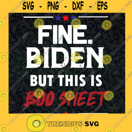 Fine Biden But This Is Boo Sheet Funny svg SVG PNG EPS DXF Silhouette Cut Files For Cricut Instant Download Vector Download Print File