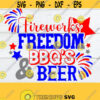 Fireworks Freedom BBQs And Beer 4th Of July svg Fourth Of July Patriotic svg Cute 4th Of July svg 4th Of July svg Cut File SVG JPG Design 960