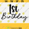 First Birthday Svg 1st Birthday Svg Toddler Svg Its My First Birthday Svg Baby Birthday Svg One Year Old Birthday Party SvgPngEps Design 987