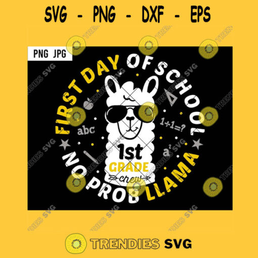First Day Of School No Probllama 1st Grade Crew PNG Cool Kids Back To School Funny JPG