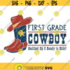 First Grade Cowboy SVG Boy Svg Back to School Boy SVG Cowboy Hat SVG Back to School Boy Cut File Cowboy Boot Svg Cowboy Svg Design 78.jpg
