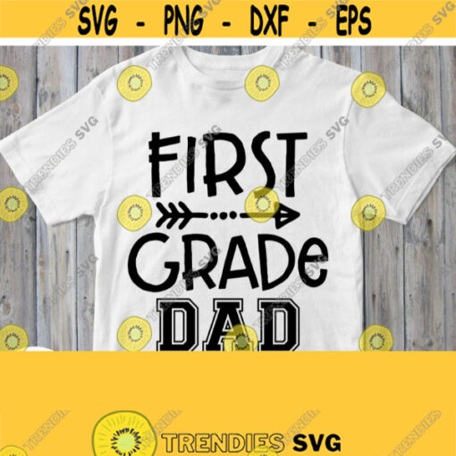 First Grade Dad Svg Father Shirt Svg Daddy of 1st Grader Boy Girl Baby Kid Cricut Design Silhouette Cut File Iron on Transfer Image Design 550
